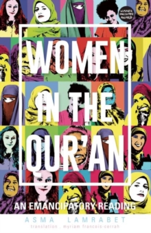 Women in the Qur'an : An Emancipatory Reading