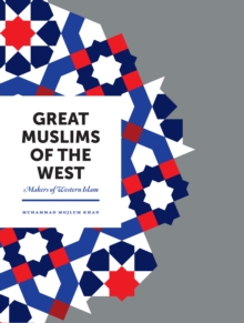 Great Muslims of the West : Makers of Western Islam