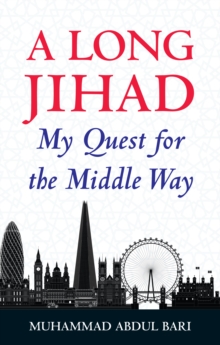 A Long Jihad : My Quest for the Middle Way, Paperback / softback Book A Long Jihad : My Quest for the Middle Way, Paperback / softback Book