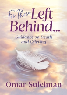 Kube Publishing Ltd For Those Left Behind , Guidance On Death And Grieving