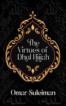 The Virtues of Dhul Hijjah