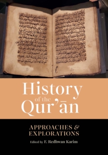 Kube Publishing Ltd History Of The Qur'an , Approaches And Explorations