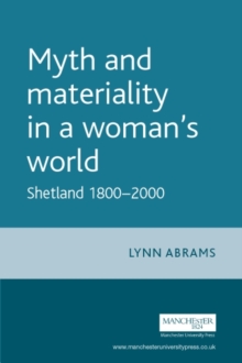 Myth and materiality in a woman's world : Shetland 1800-2000