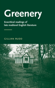 Greenery : Ecocritical readings of late medieval English literature