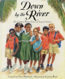 Down by the River : Afro-Caribbean Rhymes, Games and Songs for Children, Paperback Book Down by the River : Afro-Caribbean Rhymes, Games and Songs for Children, Paperback Book