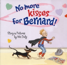 No More Kisses for Bernard!, Hardback Book No More Kisses for Bernard!, Hardback Book