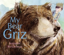 My Bear Griz, Hardback Book My Bear Griz, Hardback Book