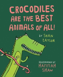 Crocodiles are the Best Animals of All!, Paperback Book Crocodiles are the Best Animals of All!, Paperback Book