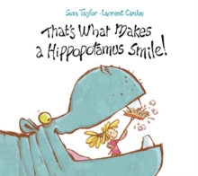 That's What Makes a Hippopotamus Smile, Hardback Book That's What Makes a Hippopotamus Smile, Hardback Book