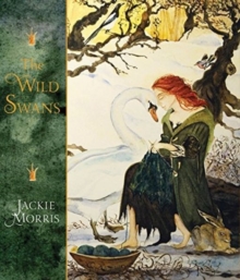 The Wild Swans, Hardback Book The Wild Swans, Hardback Book