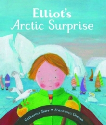 Elliot's Arctic Surprise, Hardback Book Elliot's Arctic Surprise, Hardback Book