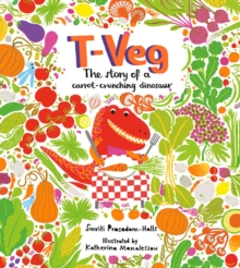 T-Veg : The Tale of a Carrot Crunching Dinosaur, Paperback Book T-Veg : The Tale of a Carrot Crunching Dinosaur, Paperback Book
