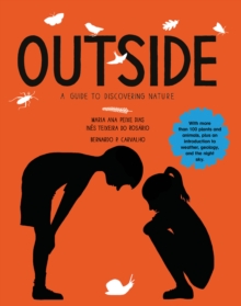 The Outside : A Guide to Discovering Nature, Hardback Book The Outside : A Guide to Discovering Nature, Hardback Book