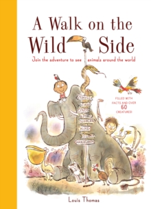 A Walk on the Wild Side : Filled with Facts and Over 60 Creatures, Hardback Book A Walk on the Wild Side : Filled with Facts and Over 60 Creatures, Hardback Book