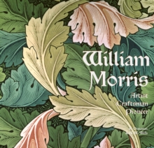 William Morris : Artist Craftsman Pioneer, Hardback Book William Morris : Artist Craftsman Pioneer, Hardback Book