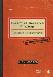 Essential Research Findings in Counselling and Psychotherapy : The Facts are Friendly