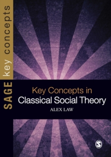 Key Concepts in Classical Social Theory, Paperback / softback Book Key Concepts in Classical Social Theory, Paperback / softback Book