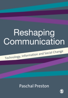 Reshaping Communications : Technology, Information and Social Change