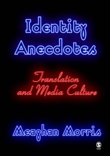 Identity Anecdotes : Translation and Media Culture