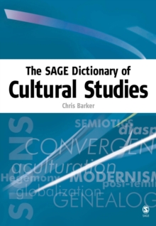 The SAGE Dictionary of Cultural Studies