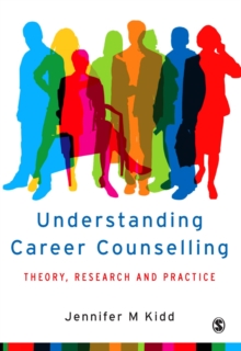 Understanding Career Counselling : Theory, Research and Practice