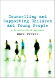 Counselling and Supporting Children and Young People : A Person-centred Approach