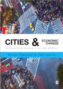 Cities and Economic Change : Restructuring and Dislocation in the Global Metropolis, Paperback / softback Book Cities and Economic Change : Restructuring and Dislocation in the Global Metropolis, Paperback / softback Book