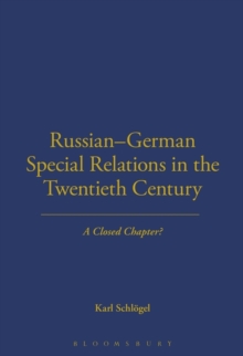 Russian-German Special Relations in the Twentieth Century : A Closed Chapter