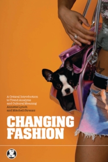 Changing Fashion : A Critical Introduction to Trend Analysis and Meaning