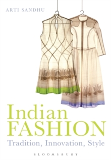 Indian Fashion : Tradition, Innovation, Style, Paperback Book Indian Fashion : Tradition, Innovation, Style, Paperback Book