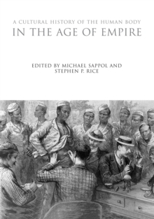 A Cultural History of the Human Body in the Age of Empire, Hardback Book A Cultural History of the Human Body in the Age of Empire, Hardback Book