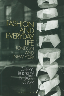 Fashion and Everyday Life : London and New York