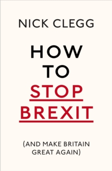 How To Stop Brexit (And Make Britain Great Again), Paperback Book How To Stop Brexit (And Make Britain Great Again), Paperback Book