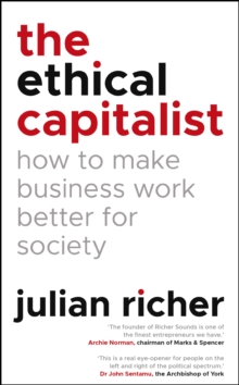 The Ethical Capitalist: How to Make Business Work Better for Society, Hardback Book The Ethical Capitalist: How to Make Business Work Better for Society, Hardback Book