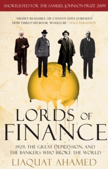 Lords of Finance : 1929, The Great Depression, and the Bankers who Broke the World