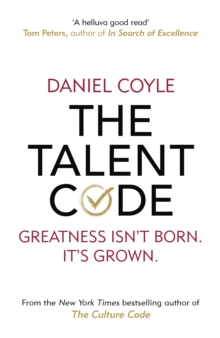 The Talent Code : Greatness isn't born. It's Grown