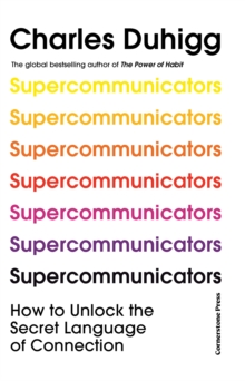 Supercommunicators : How to Unlock the Secret Language of Connection