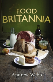 Food Britannia, Hardback Book Food Britannia, Hardback Book