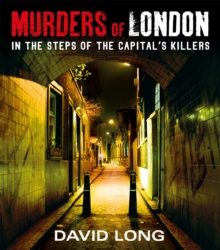Murders of London : In the Steps of the Capital's Killers, Paperback Book Murders of London : In the Steps of the Capital's Killers, Paperback Book