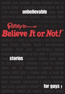 Ripley's Unbelievable Stories for Guys, Hardback Book Ripley's Unbelievable Stories for Guys, Hardback Book