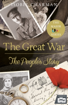 The Great War : The People's Story (Official TV Tie-In), Hardback Book The Great War : The People's Story (Official TV Tie-In), Hardback Book