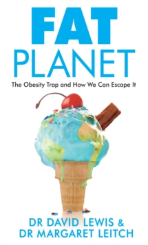 Fat Planet : The Obesity Trap and How We Can Escape it, Paperback Book Fat Planet : The Obesity Trap and How We Can Escape it, Paperback Book