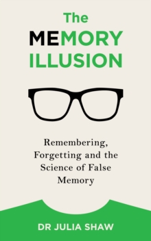 The Memory Illusion : Remembering, Forgetting, and the Science of False Memory, Paperback Book The Memory Illusion : Remembering, Forgetting, and the Science of False Memory, Paperback Book