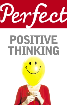 Perfect Positive Thinking, Paperback / softback Book Perfect Positive Thinking, Paperback / softback Book