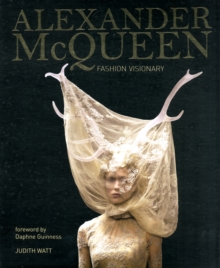 Alexander McQueen : The Legend and the Legacy, Hardback Book Alexander McQueen : The Legend and the Legacy, Hardback Book