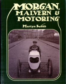 Morgan, Malvern and Motoring, Hardback Book Morgan, Malvern and Motoring, Hardback Book
