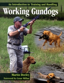 Working Gundogs : An Introduction to Training and Handling, Hardback Book Working Gundogs : An Introduction to Training and Handling, Hardback Book