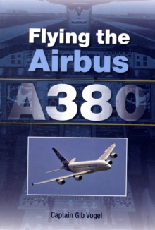 Flying the Airbus A380, Paperback Book Flying the Airbus A380, Paperback Book