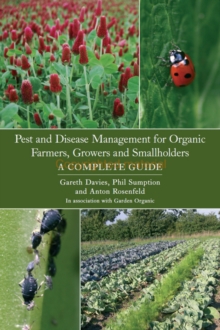 Pest and Disease Management for Organic Farmers, Growers and Smallholders, Paperback Book Pest and Disease Management for Organic Farmers, Growers and Smallholders, Paperback Book