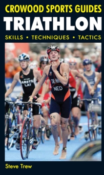 Triathlon : Skills Techniques Tactics, Paperback Book Triathlon : Skills Techniques Tactics, Paperback Book